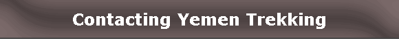 Contacting Yemen Trekking